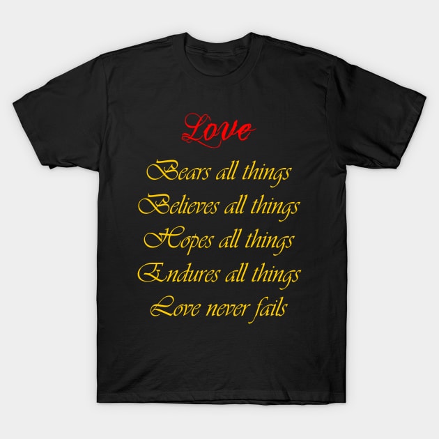 Love Never Fails T-Shirt by Korvus78